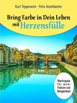 cover image of Bring Farbe in Dein Leben mit Herzensfülle